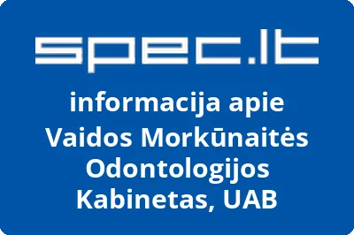 VAIDOS MORKŪNAITĖS ODONTOLOGIJOS KABINETAS, UAB