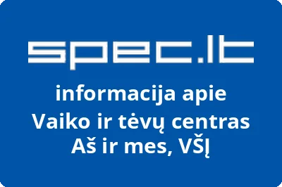 Vaiko ir tėvų centras Aš ir mes, VŠĮ