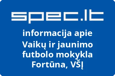 Vaikų ir jaunimo futbolo mokykla Fortūna, VŠĮ