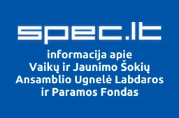 Vaikų ir Jaunimo Šokių Ansamblio Ugnelė Labdaros ir Paramos Fondas | spec.lt