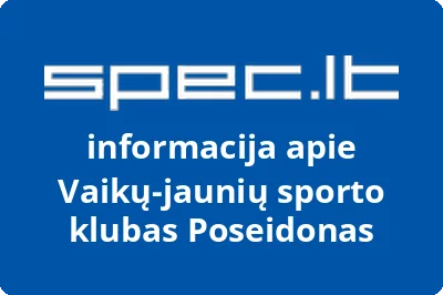 Vaikų-jaunių sporto klubas Poseidonas | spec.lt