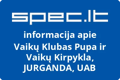 Vaikų Klubas Pupa ir Vaikų Kirpykla, JURGANDA, UAB