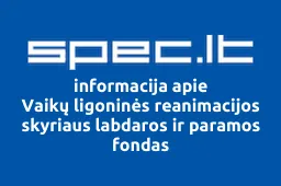 Vaikų ligoninės reanimacijos skyriaus labdaros ir paramos fondas | spec.lt