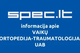 VAIKŲ ORTOPEDIJA-TRAUMATOLOGIJA, UAB