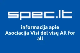 Asociacija Visi dėl visų All for all | spec.lt