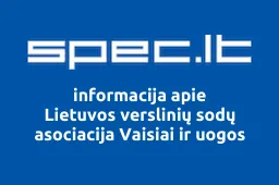 Lietuvos verslinių sodų asociacija Vaisiai ir uogos | spec.lt