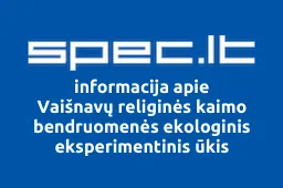 Vaišnavų religinės kaimo bendruomenės ekologinis eksperimentinis ūkis | spec.lt