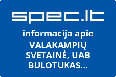 VALAKAMPIŲ SVETAINĖ, UAB BULOTUKAS restoranas