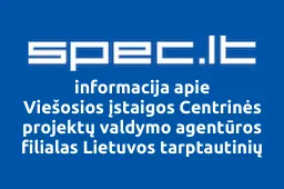 Viešosios įstaigos Centrinės projektų valdymo agentūros filialas Lietuvos tarptautinių partnerysčių centras | spec.lt