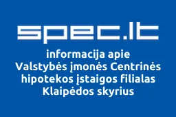 Valstybės įmonės Centrinės hipotekos įstaigos filialas Klaipėdos skyrius iliustracija
