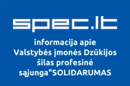 Valstybės įmonės Dzūkijos šilas profesinė sąjunga"SOLIDARUMAS
