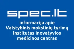 Valstybinis mokslinių tyrimų institutas Inovatyvios medicinos centras iliustracija