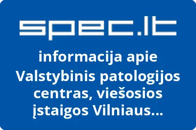 Valstybinis patologijos centras, viešosios įstaigos Vilniaus universiteto ligoninės Santaros klinikų filialas