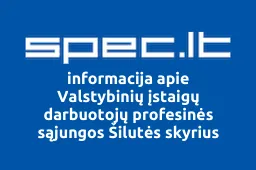 Valstybinių įstaigų darbuotojų profesinės sąjungos Šilutės skyrius | spec.lt