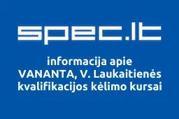 VANANTA, V. Laukaitienės kvalifikacijos kėlimo kursai | spec.lt