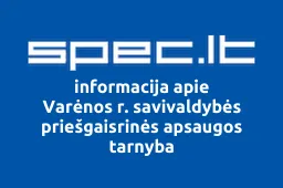 Varėnos r. savivaldybės priešgaisrinės apsaugos tarnyba iliustracija