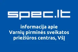 Varnių pirminės sveikatos priežiūros centras, VšĮ | spec.lt