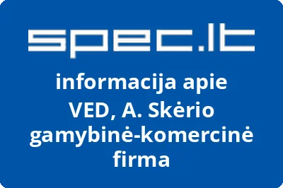 A. Skėrio gamybinėkomercinė firma VED