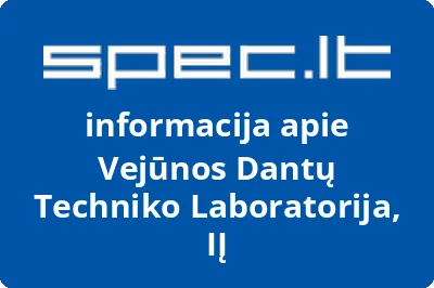 Vejūnos Dantų Techniko Laboratorija, IĮ