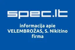 VELEMBROŽAS, S. Nikitino firma | spec.lt