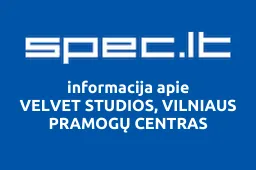 VELVET STUDIOS, VILNIAUS PRAMOGŲ CENTRAS | spec.lt