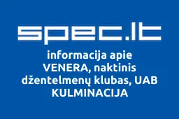 VENERA, naktinis džentelmenų klubas, UAB KULMINACIJA | spec.lt