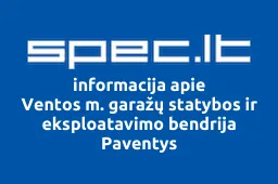 Ventos m. garažų statybos ir eksploatavimo bendrija Paventys | spec.lt