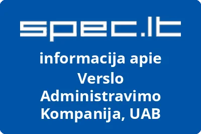 VERSLO ADMINISTRAVIMO KOMPANIJA, UAB