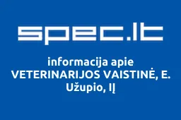 VETERINARIJOS VAISTINĖ, E. Užupio, IĮ | spec.lt