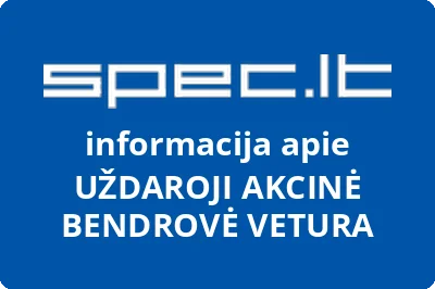 UŽDAROJI AKCINĖ BENDROVĖ VETURA