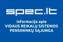 VIDAUS REIKALŲ SISTEMOS PENSININKŲ SĄJUNGA | spec.lt