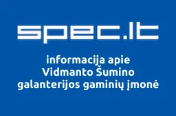 Vidmanto Šumino galanterijos gaminių įmonė iliustracija
