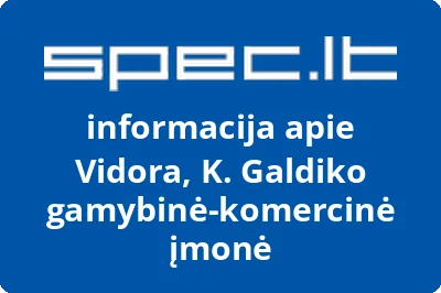 Vidora, K. Galdiko gamybinė-komercinė įmonė
