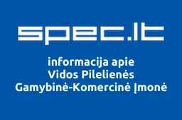 Vidos Pilelienės Gamybinė-Komercinė Įmonė | spec.lt