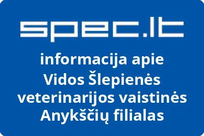 Vidos Šlepienės veterinarijos vaistinės Anykščių filialas