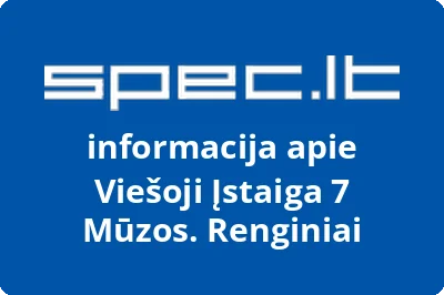 7 MŪZOS. RENGINIAI, VŠĮ