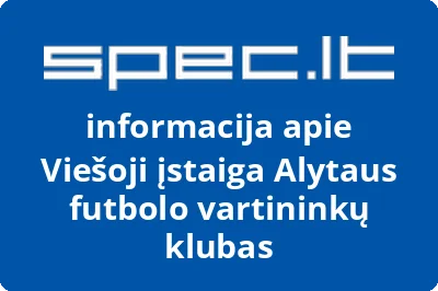 Alytaus futbolo vartininkų klubas, VŠĮ | spec.lt