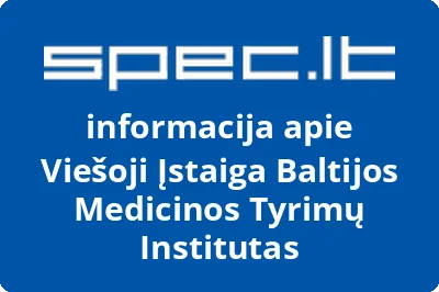 VIEŠOJI ĮSTAIGA BALTIJOS MEDICINOS TYRIMŲ INSTITUTAS