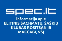 ELITINIS ŠACHMATŲ, ŠAŠKIŲ KLUBAS ROSITSAN IR MACCABI, VŠĮ | spec.lt