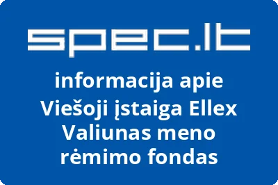 Ellex Valiunas meno rėmimo fondas, VŠĮ