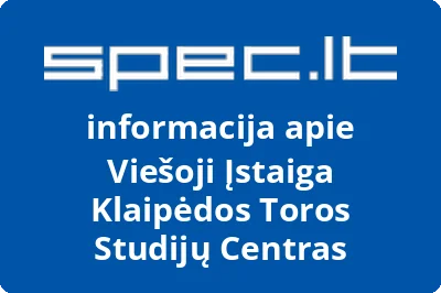 KLAIPĖDOS TOROS STUDIJŲ CENTRAS, VŠĮ