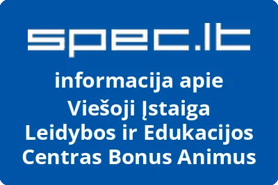 LEIDYBOS IR EDUKACIJOS CENTRAS BONUS ANIMUS, VŠĮ