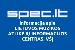 LIETUVOS MUZIKOS ATLIKĖJŲ INFORMACIJOS CENTRAS, VŠĮ | spec.lt