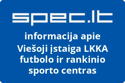 LKKA futbolo ir rankinio sporto centras, VŠĮ