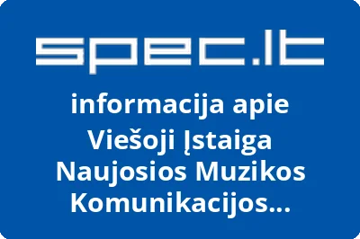 VIEŠOJI ĮSTAIGA NAUJOSIOS MUZIKOS KOMUNIKACIJOS CENTRAS