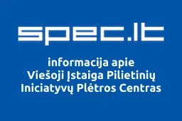 Viešoji Įstaiga Pilietinių Iniciatyvų Plėtros Centras | spec.lt