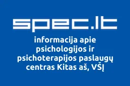psichologijos ir psichoterapijos paslaugų centras Kitas aš, VŠĮ | spec.lt