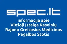 Viešoji Įstaiga Raseinių Rajono Greitosios Medicinos Pagalbos Stotis | spec.lt