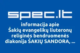 Šakių evangelikų liuteronų religinės bendruomenės diakonija ŠAKIŲ SANDORA, VŠĮ | spec.lt