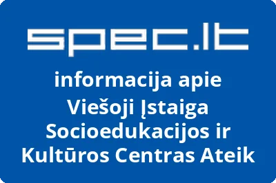 Socioedukacijos ir kultūros centras Ateik, VŠĮ